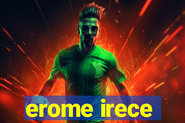 erome irece